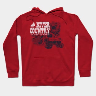 River Country - It's a hoot, it's a holler! Hoodie